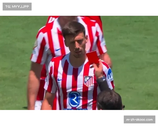 朗格莱染红引爆争议西蒙尼怒斥主裁你真厚颜无耻全场气氛极度紧张